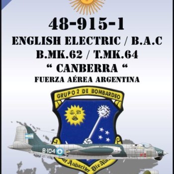 ENGLISH ELECTRIC B.A.C / B.MK.62 / T.MK.64 "CANBERRA" - FUERZA AÉREA ARGENTINA - CALCAS 1/48