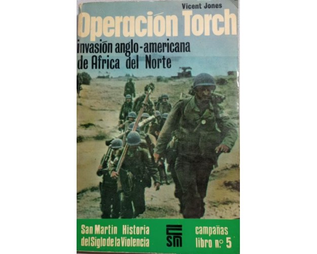 OPERACIÓN TORCH - INVASIÓN ANGLO-AMERICANA DE ÁFRICA DEL NORTE