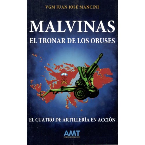 MALVINAS - EL TRONAR DE LOS OBUSES